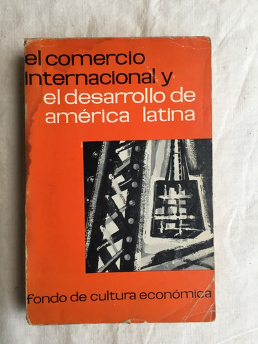 El Comercio Internacional Y El Desarrollo De America Latina 