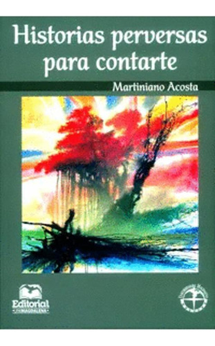Libro Historias Perversas Para Contarte / Martiniano Acosta