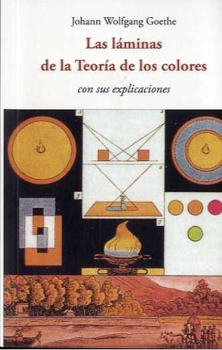 Las Laminas De La Teoria De Los Colores, De Wolfgang Goethe, Johann. Editorial José J. Olañeta Editor, Tapa Blanda En Español