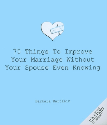 Libro 75 Things To Improve Your Marriage Without Your Spo...