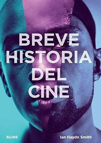 Libro Breve Historia Del Cine - Ian Haydn Smith - Blume