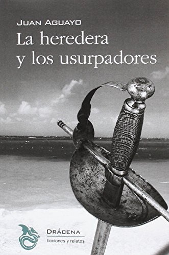 Libro La Heredera Y Los Usurpadores De Aguayo Juan