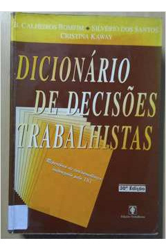 Livro Dicionário De Decisões Trabalhistas - B. Calheiros Bomfim/ Silvério Dos Santos/cristina Kaway [0000]