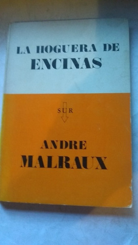 Andre Malraux - La Hoguera De Encinas (sur)(c2)