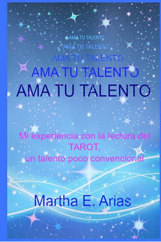 Libro Ama Tu Talento (spanish Edition)