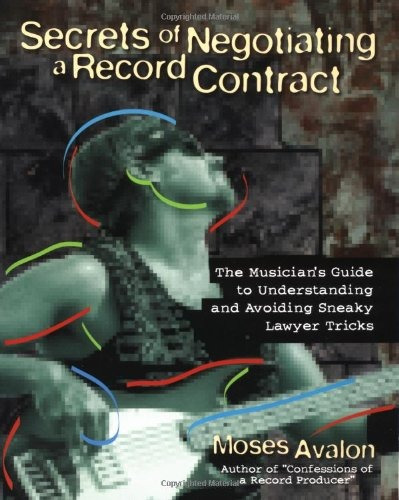 Secrets Of Negotiating A Record Contract The Musicians Guide