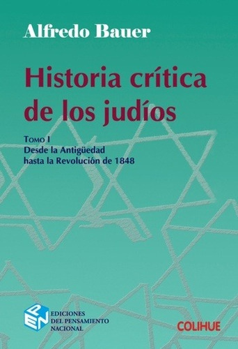 Historia Crítica De Los Judíos, Alfredo Bauer, Ed. Colihue