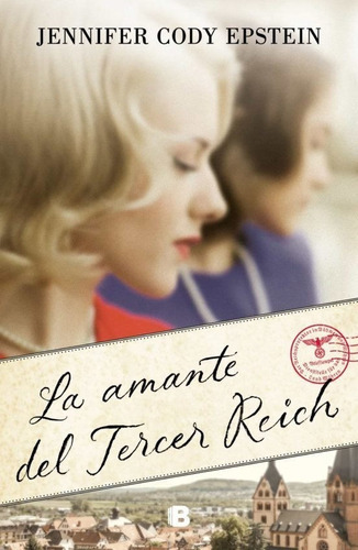 La Amante Del Tercer Reich, De Jennifer Cody Epstein. Editorial Ediciones B, Tapa Dura En Español