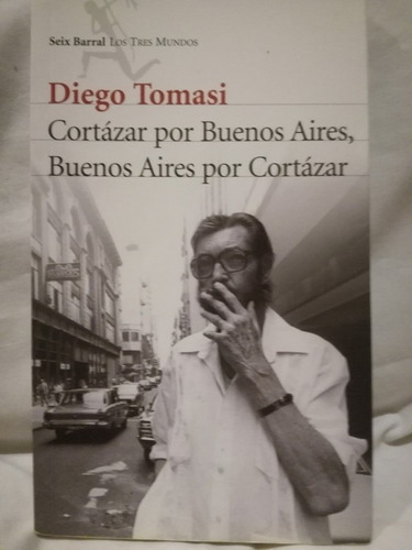 Cortázar Por Buenos Aires / Tomasi, Diego