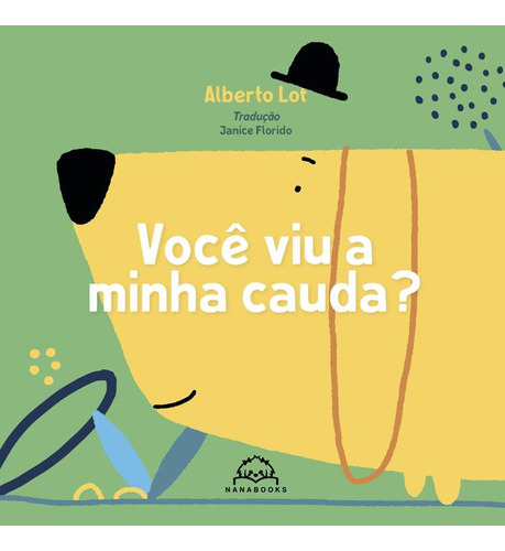 Você Viu A Minha Cauda?, De Alberto Lot. Editora Nanabooks, Capa Mole Em Português, 2023