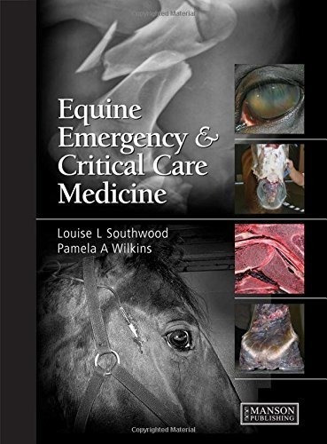 Equine Emergency And Critical Care Medicine : Louise L. Sou