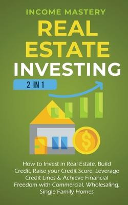 Libro Real Estate Investing : 2 In 1: How To Invest In Re...