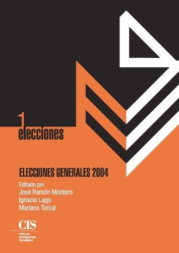 Elecciones Generales 2004, De Ignacio Lago Peñas. Editorial Centro De Investigaciones Sociologicas, Tapa Blanda En Español, 2007
