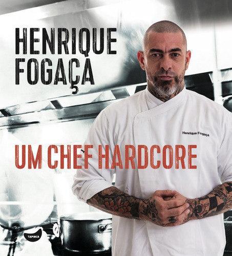 Um chef hardcore, de Fogaça, Henrique. Editora Pioneira Editorial, capa dura em português, 2017