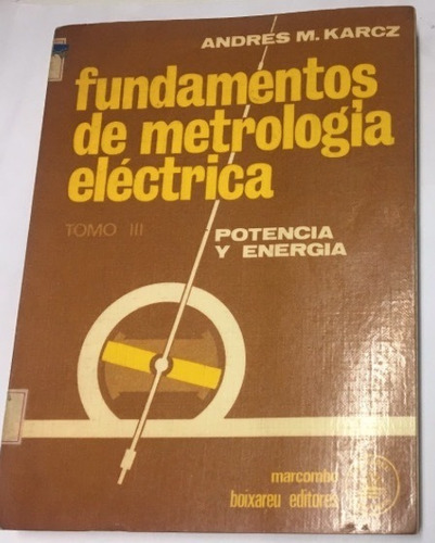 Libro Fundamentos Metrologia Electrica Tomo 3 Andres M Karcz