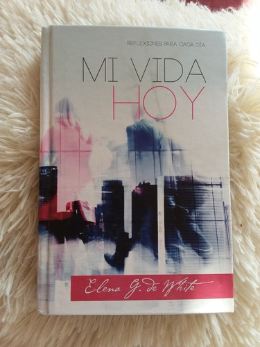 Libro Mi Vida Hoy- Elena G De White- Tapa Dura- 2015