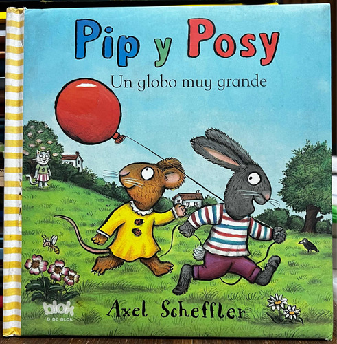 Pip Y Posy Un Globo Muy Grande - Axel Scheffler