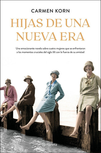 Hijas De Una Nueva Era (saga Hijas De Una Nueva Era 1), De Korn, Carmen. Editorial Planeta, Tapa Dura En Español