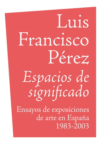 Espacios De Significado, De Francisco Pe?rez, Luis. Editorial Exit, Tapa Blanda En Español