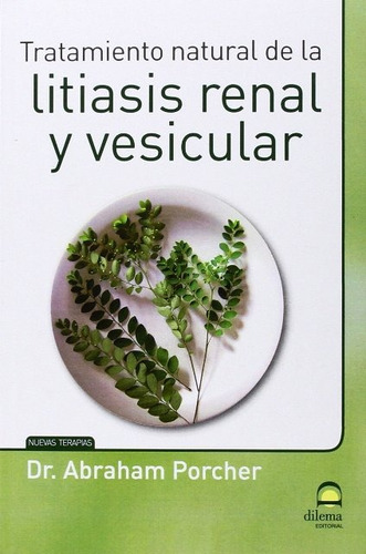 Litiasis Renal Y Vesicular - Tratamiento Natural De La