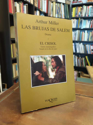 Las Brujas De Salem Y El Crisol - Arthur Miller