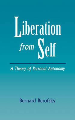 Libro Liberation From Self - Bernard Berofsky