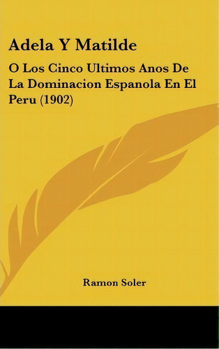 Adela Y Matilde, De Ramon Soler. Editorial Kessinger Publishing, Tapa Dura En Español