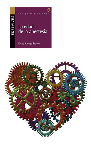 Libro: La Edad De La Anestesia. Alonso Frayle, Elena. Edelvi