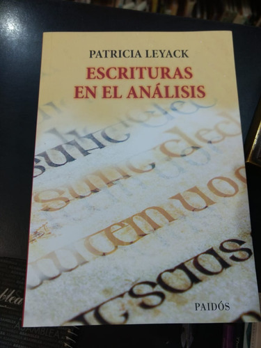 Escrituras En El Analisis - Patricia Leyack - Ed: Paidos