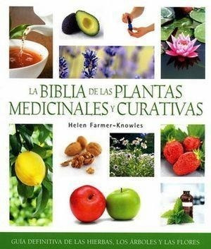 La Biblia De Las Plantas Medicinales - Farmer Knowles, Helen