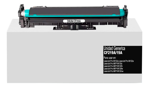 Unidad De Drum Genérica Cf219a Para Laserjet Pro M130fw/m102