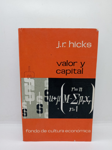 Valor Y Capital - J. R. Hicks - Economía - Fondo De Cultura