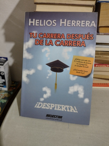 Tu Carrera Después De La Carrera Helios Herrera Rp54 (Usado)