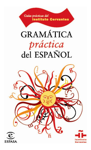 Gramãâ¡tica Prãâ¡ctica Del Espaãâ±ol, De Instituto Cervantes. Editorial Espasa, Tapa Blanda En Español