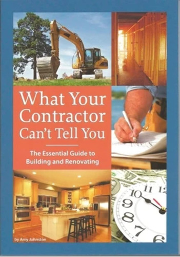 Libro: What Your Contractor Can't Tell You: The Essential...