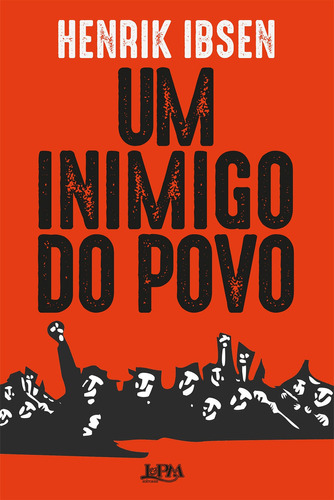 Um Inimigo Do Povo, De Hemik Ibsen. Editora Lpm Em Português