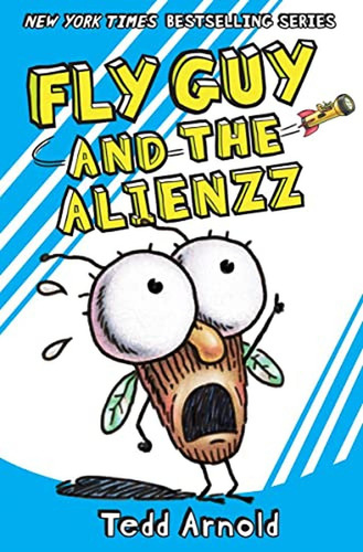 Fly Guy and the Alienzz (Fly Guy #18) (18) (Libro en Inglés), de Arnold, Tedd. Editorial Cartwheel Books, tapa pasta dura, edición illustrated en inglés, 2018