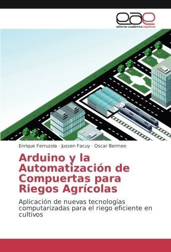 Arduino Y La Automatización De Compuertas Para Riegos Agr&-.