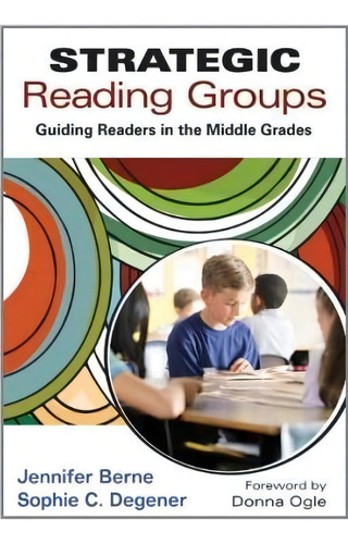 Strategic Reading Groups : Guiding Readers In The Middle Grades, De Jennifer I. Berne. Editorial Sage Publications Inc, Tapa Blanda En Inglés