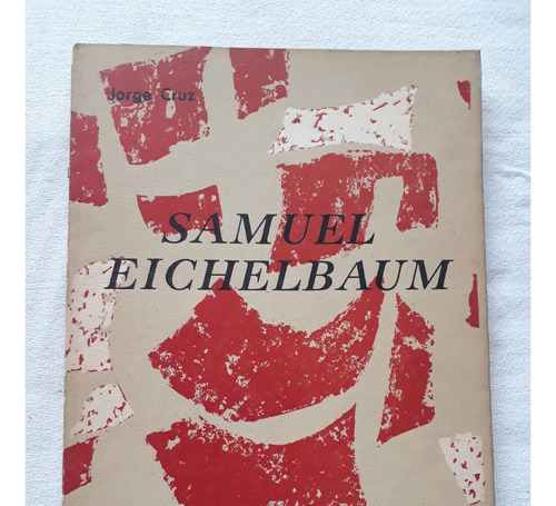 Samuel Eichelbaum - Jorge Cruz - Ediciones Culturales 1962