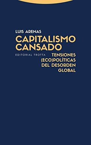 Capitalismo Cansado: Tensiones (eco)políticas Del Desorden G