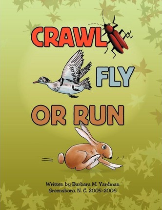 Libro Crawl, Fly Or Run - Barbara M Yardman