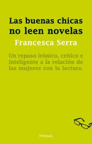 Las Buenas Chicas No Leen Novelas - Serra Francesca