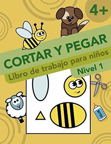 Cortar Y Pegar. Libro De Trabajo Para Niños. Nivel, De Krylova, Elena. Editorial Independently Published En Español