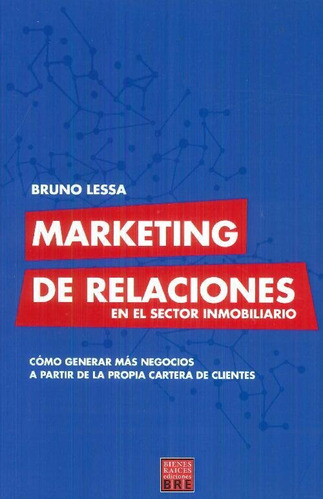 Libro Marketing De Relaciones En El Sector Inmobiliario De B