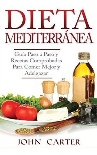 Libro : Dieta Mediterranea Guia Paso A Paso Y Recetas...