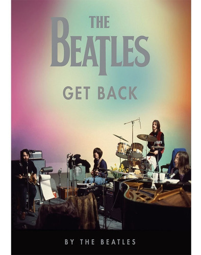 Get Back, De The Beatles. Editorial Cupula, Tapa Dura, Edición 1 En Español, 2021