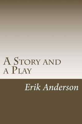 Libro A Story And A Play: Two Short Dramas For The Stage ...