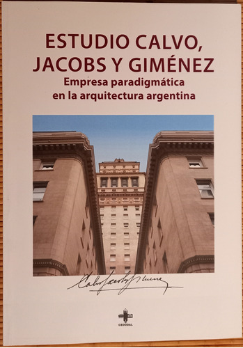 Arquitectura Paradigmatica Argentina Calvo, Jacobs Y Gimenez