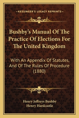 Libro Bushby's Manual Of The Practice Of Elections For Th...